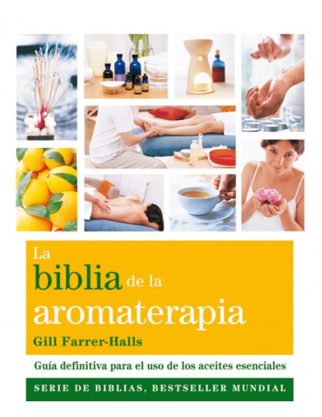 La biblia de la aromaterapia