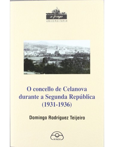 O concello de Celanova durante a Segunda Republica 1931 1936