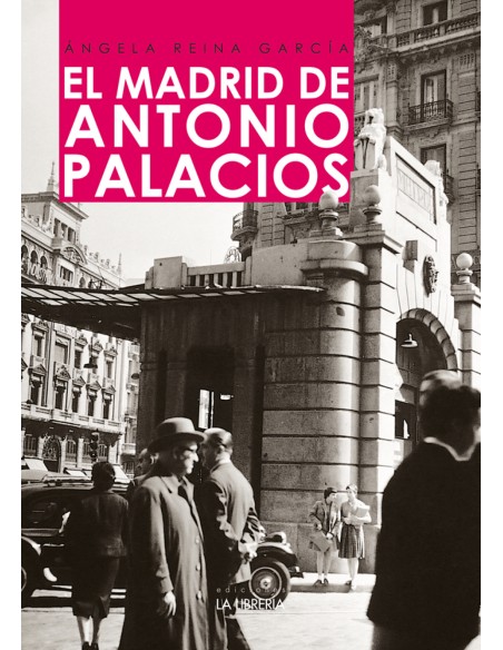 El Madrid de Antonio Palacios