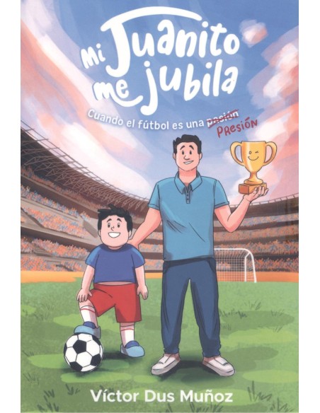 Mi juanito me jubila cuando el futbol es una presion