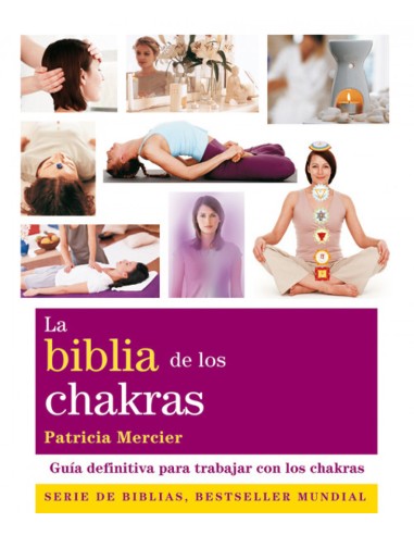 La biblia de los chakras