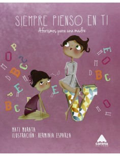 Siempre pienso en ti Aforismos para una madre