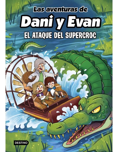 Las aventuras de Dani y Evan 11 El ataque del supercroc Las aventuras de Dani y Evan 11 El ataque del supercroc
