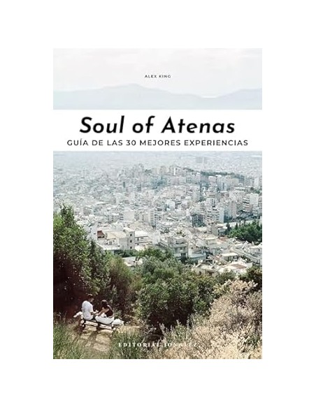 Soul of Atenas Guia de las 30 mejores experiencias