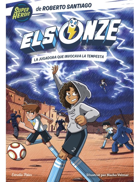 Els Onze 9 La jugadora que invocava la tempesta Els Onze 9 La jugadora que invocava la tempesta