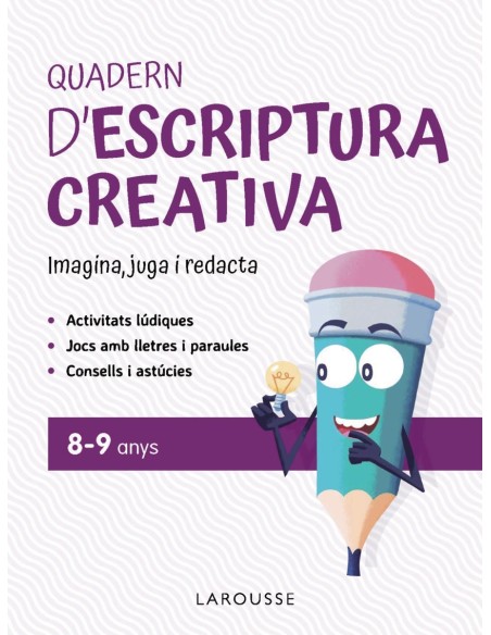 Quadern d escriptura creativa 8 9 anys Quadern d escriptura creativa 8 9 anys