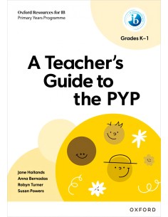Oxford resources for ib pyp teacher s guide to pyp k 1