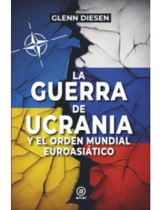 La guerra de Ucrania y el orden mundial euroasiatico