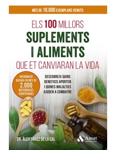 Els 100 millors suplements i aliments que et canviaran la vida