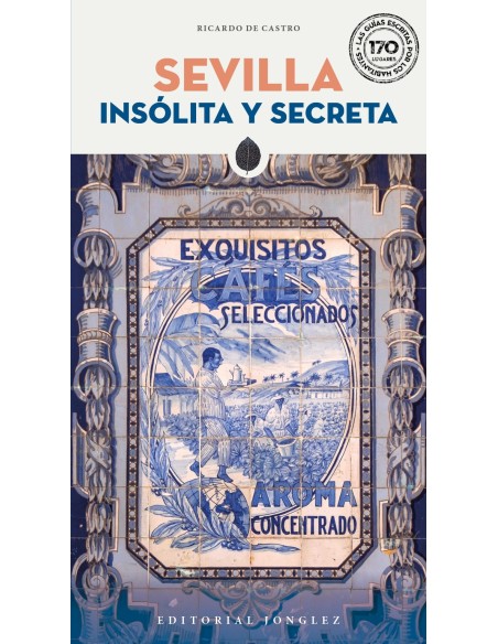 Sevilla Insolita y secreta 2025