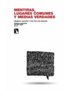 Mentiras lugares comunes y medias verdades