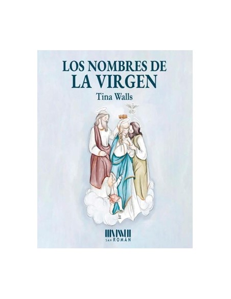 Los nombres de la Virgen Los nombres de la Virgen