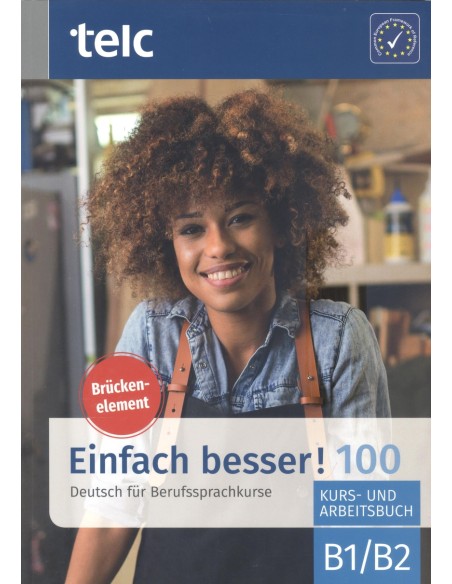 EINFACH BESSER 100 KURS UND ARBEITSBUCH B1 B2