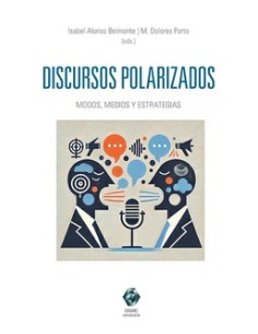 Discursos polarizados modas medios y estrategias
