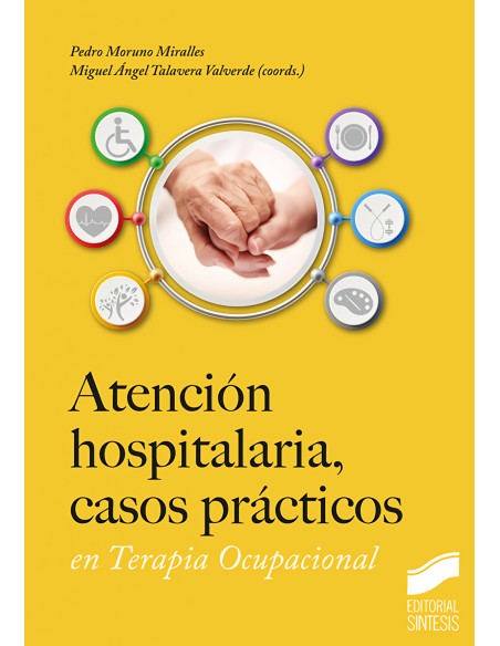 ATENCION HOSPITALARIA CASOS PRACTICOS EN TERAPIA OCUPACIONAL
