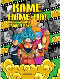 KAME HAME HA LA GUIA DEFINITIVA DE DRAGON BALL VOL 2