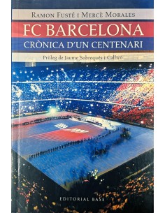 Futbol Club Barcelona cronica d un centenari