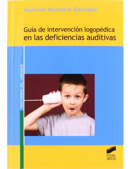 Guia intervencion logopedica deficiencias auditivas