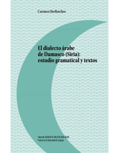 Dialecto arabe de damasco siria estudio gramatical y textos