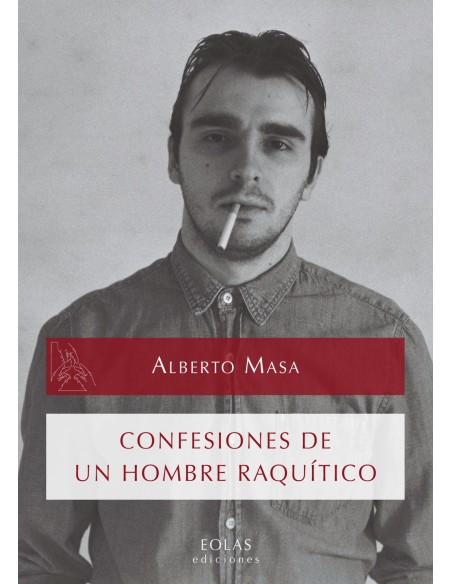 CONFESIONES DE UN HOMBRE RAQUITICO