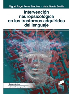 INTERVENCION NEUROPSOCOLOGICA EN LOS TRASTORNOS ADQUIRIDOS DEL LENGUAJE