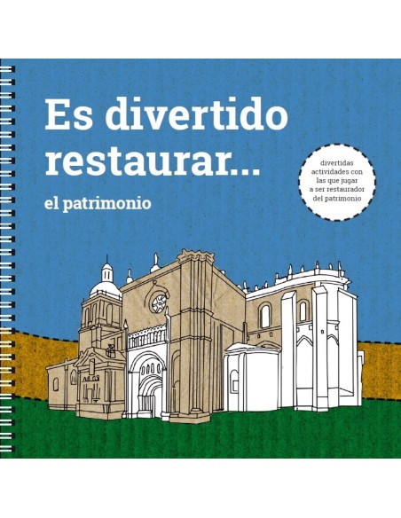 Es divertido restaurar el patrimonio