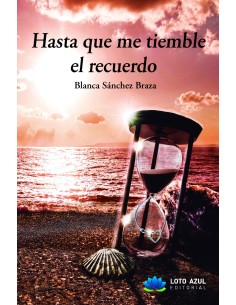 Hasta que me tiemble el recuerdo