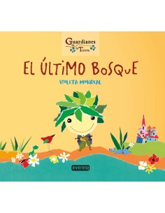 El ultimo bosque Guardianes de la Tierra