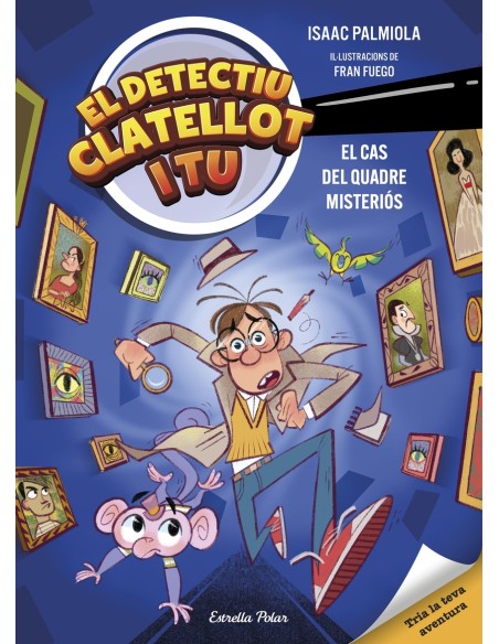 Detectiu Clatellot i tu 1 El cas del quadre misterios Detectiu Clatellot i tu 1 El cas del quadre misterios