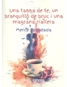 UNA TASSA DE TE UN BRANQUILLO DE BRUC I UNA MAGRANA RIALLER