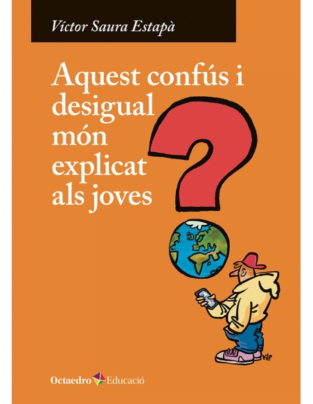 Aquest confus i desigual mon explicat als joves