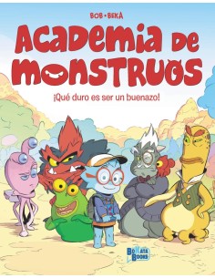 Academia de Monstruos 1 Que duro es ser un buenazo