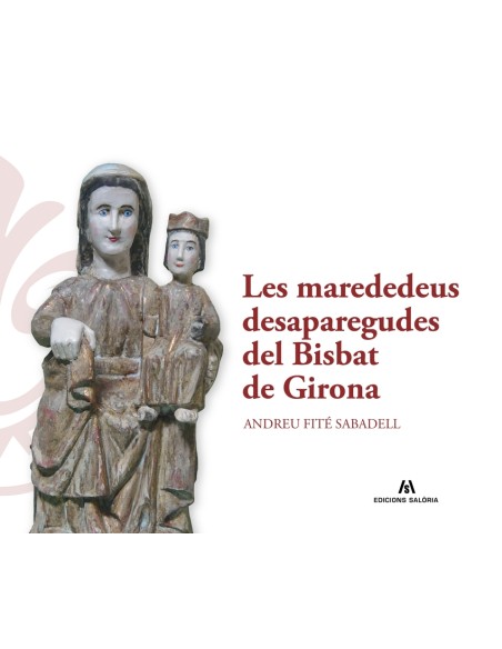 Les marededeus desaparegudes del Bisbat de Girona