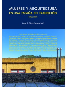 Mujeres y arquitectura en una Espana en transicion 1962 1999