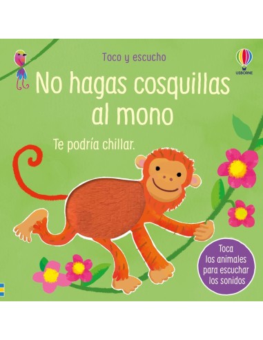 NO HAGAS COSQUILLAS AL MONO