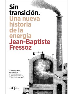 Sin transicion Una nueva historia de la energia