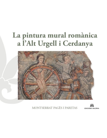 PINTURA MURAL ROMANICA A L ALT URGELL I CERDANYA LA