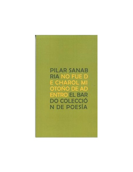 NO FUE DE CHAROL MI OTONO DE ADENTRO