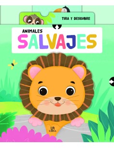 ANIMALES SALVAJES TIRA Y DESCUBRE CON SOLAPAS EXTRAIBLES