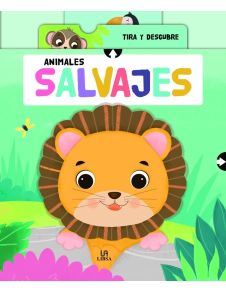 ANIMALES SALVAJES TIRA Y DESCUBRE CON SOLAPAS EXTRAIBLES