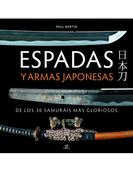 ESPADAS Y ARMAS JAPONESAS DE LOS 30 SAMURAIS MAS GLORIOSOS