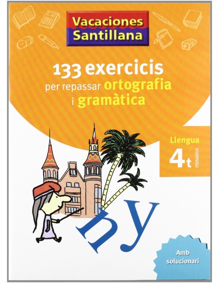 VACANCES 4T PRIMARIA 133 EXERCICIS PER REPASSAR OROTOGRAFIA GRAMATICA LLENGUA GRUP PROMOTOR