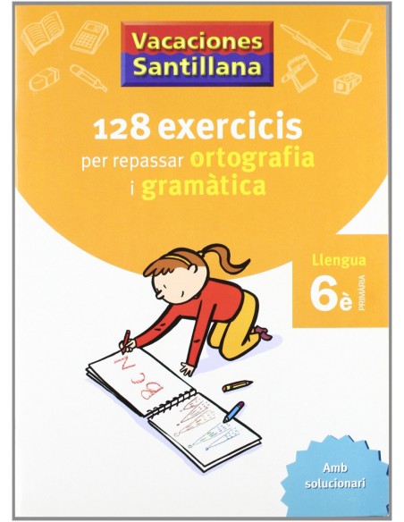 VACANCES 6E PRIMARIA 128 EXERCICIS PER REPASSAR ORTOGRAFIA I GRAMATICA LLENGUA GRUP PROMOTOR