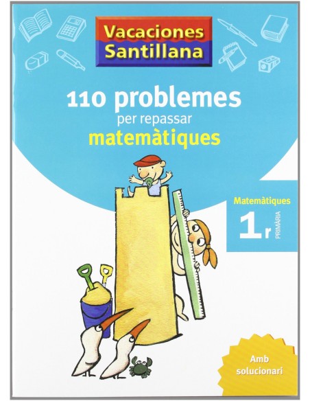 VACANCES 1R PRIMARIA 110 PROBLEMES PER REPASSAR MATEMATIQUES AMB SOLUCIONARI GRUP PROMOTOR