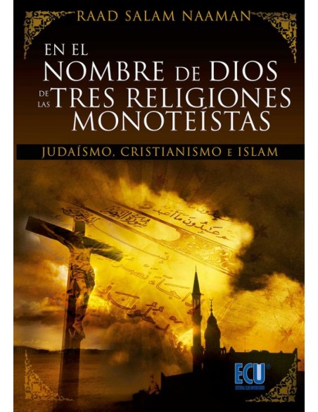 En el nombre de Dios de las tres religiones monoteistas Judaismo Cristianismo e Islam