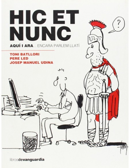 Hic et nunc Aqui i ara encara parlem llati