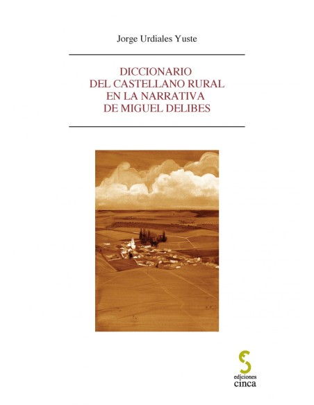 Diccionario del castellano rural en la narrativa de Miguel Delibes