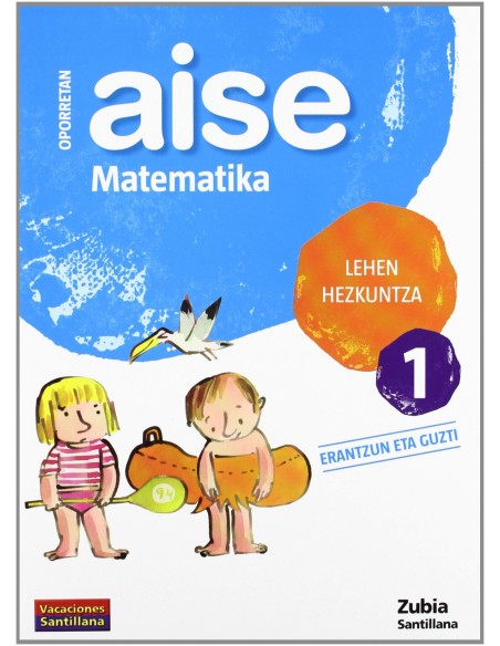 AISE MATEMATIKA 1 LEHEN HEZKUNTZA OPORRETAN 2010