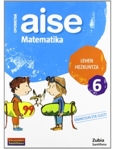 AISE MATEMATIKA 6 LEHEN HEZKUNTZA OPORRETAN 2010