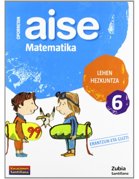 AISE MATEMATIKA 6 LEHEN HEZKUNTZA OPORRETAN 2010